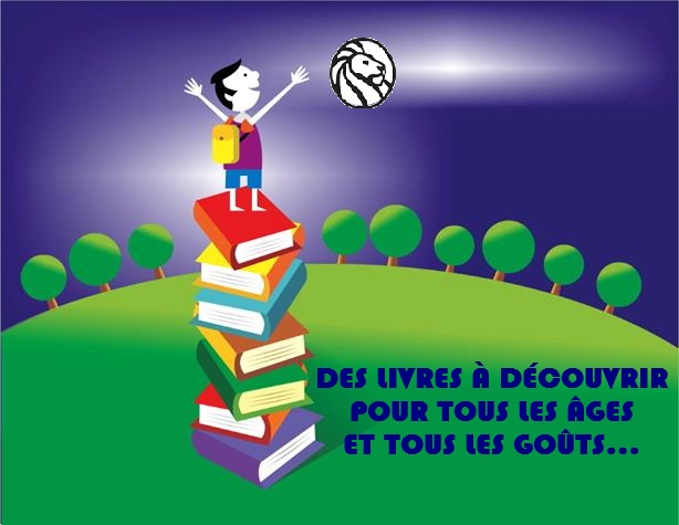 DES LIVRES À DECOUVRIR POUR TOUS LES ÂGES ET TOUS LES GOÛTS…